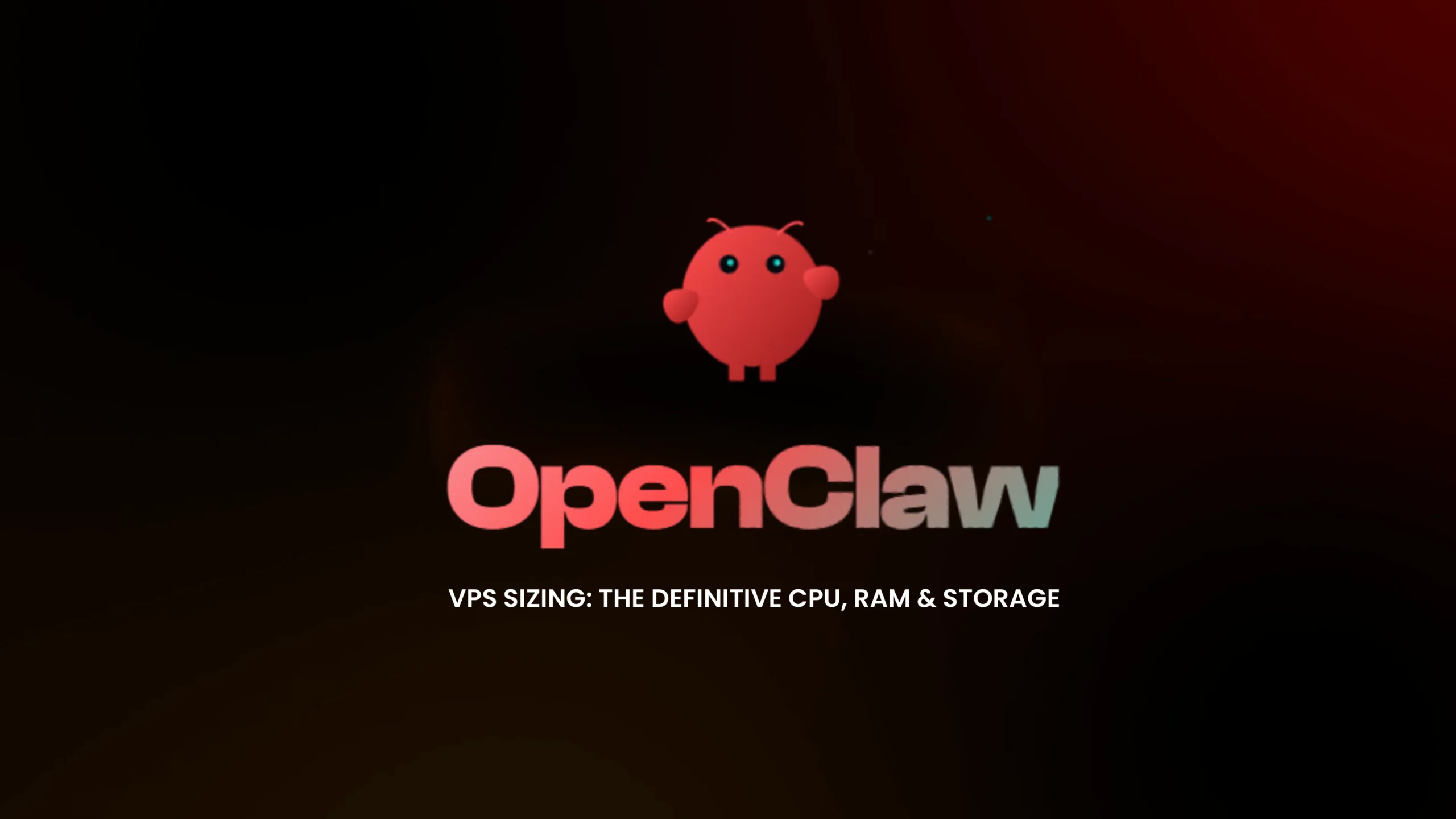 OpenClaw VPS Sizing The Definitive CPU, RAM & Storage