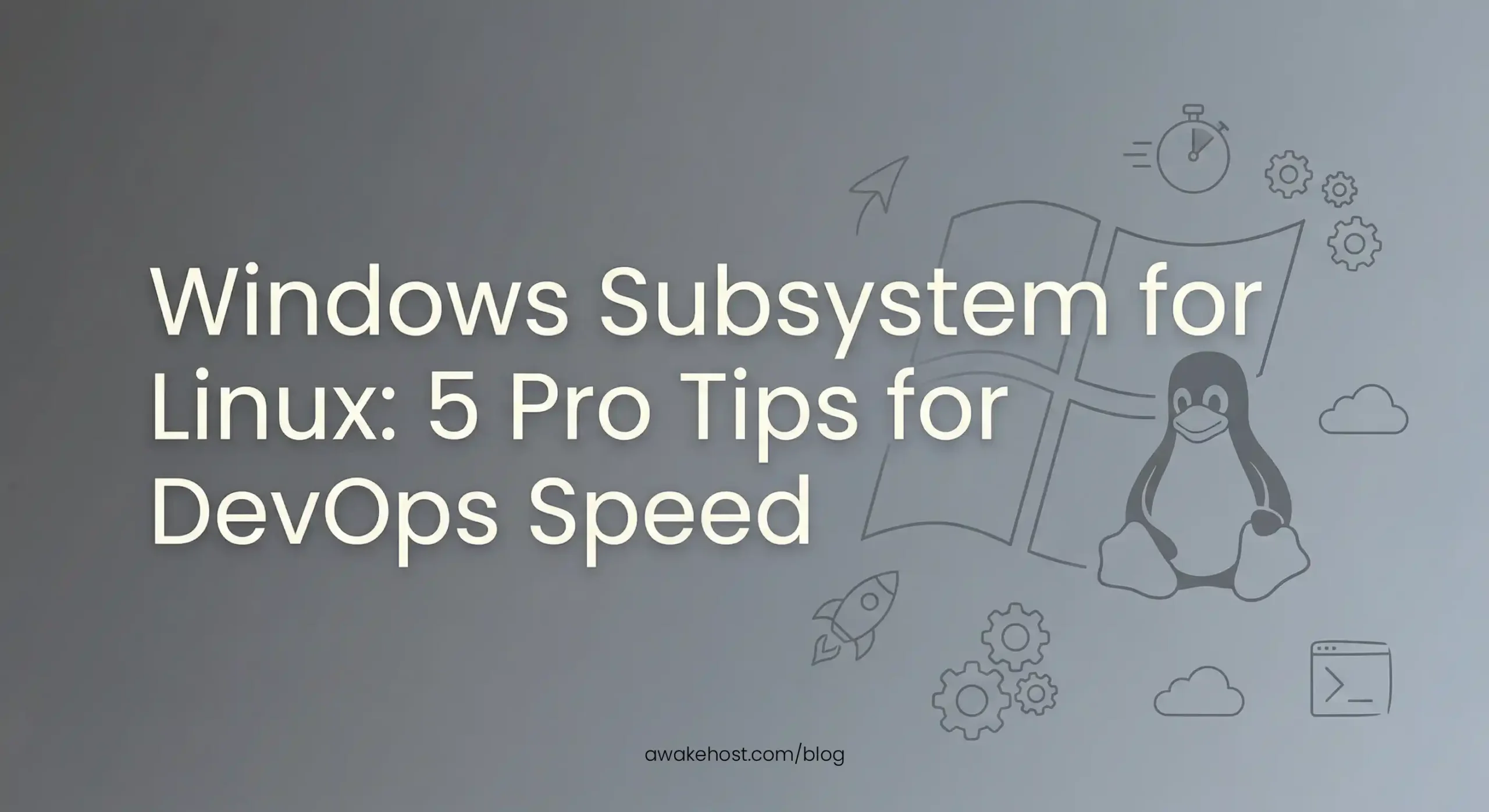 Windows Subsystem for Linux: 5 Pro Tips for DevOps Speed