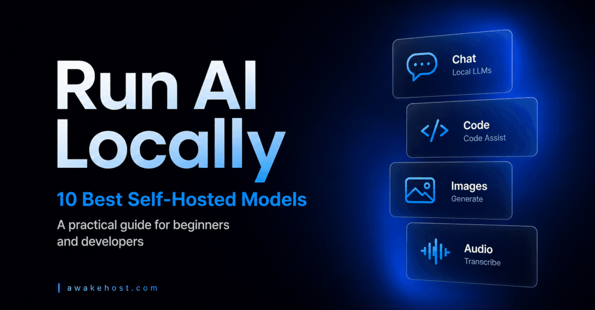Run AI at Home 10 Best Self-Hosted AI Models for Beginners and Developers